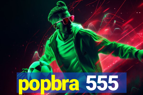 popbra 555